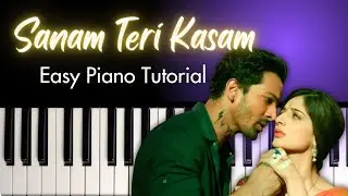 Sanam Teri Kasam | Easy Piano Tutorial With Notes