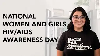 National Women and Girls HIV/AIDS Awareness Day | March 2021