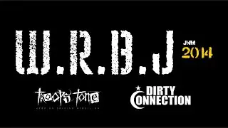 WRBJ PRESENT / DIRTY CONNECTON / TROOPSTONE ( JNM 2014 )