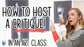 How to Host a Critique for Your Art Class