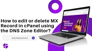 How to edit or delete MX Record in cPanel using the DNS Zone Editor with The PowerHost