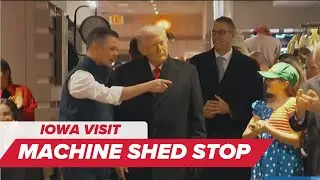 President Trump makes stop at Machine Shed restaurant in Urbandale, Iowa
