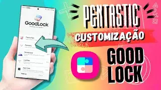 Pentastic - Esse &eacute; mais um MODULO top do GOOD LOCK - CUSTOMIZA&Ccedil;&Atilde;O