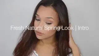 Fresh Natural Spring Look | Intro