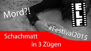 Schachmatt in 3 Z&uuml;gen | Kurzfilm | E.L.F. Festival 2015