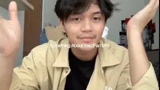something about you (fancam MV)