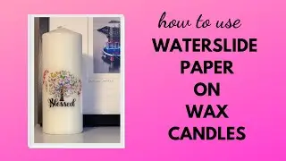 Waterslide paper on wax candle  how to  tutorial   SD 480p