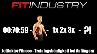 Zeitfaktor Fitness - Trainingsh&auml;ufigkeit bei Anf&auml;ngern www.Fit-Industry.com