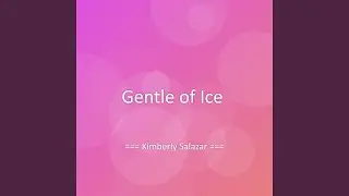 Gentle of Ice