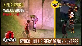 Ryuko Legend Shadow Hunter || Ryuko Mangle Woods || Kill 6 FIERY DEMON HUNTERS || Ryuko part 6
