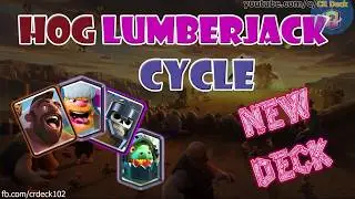 Hog Lumberjack Cycle Deck [FIX] 🔄🔄🔄 Clash Royale New Deck Hog Lumberjack Cycle | CR Deck
