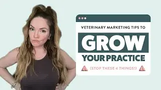 Veterinary Marketing Tips to Grow Your Practice in 2023 (STOP These 4 Things!)