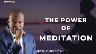 (MUST WATCH) THE ACT OF MEDITATION - Apostle Joshua Selman