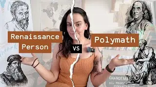 Which is better: Polymath vs. Renaissance Person
