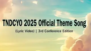 TNDCYO 2025 Official Theme Song (Lyric Video) | 3rd Conference Edition