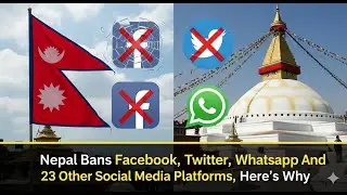 Nepal Bans Facebook, Twitter , Whatsapp And 23 Other Spcial Media Platforms , Here's Why