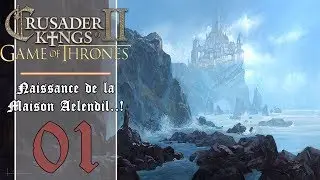 [LPFR | #01] CK2: Holy Fury - A Game Of Thrones | Naissance de la Maison Aelendil..!
