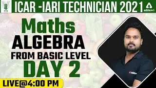 ICAR IARI Technician Recruitment 2021 | Maths | Algebra Day 2 (Basic Level)