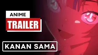 Kanan-sama Wa Akumade Choroi (Official Trailer)