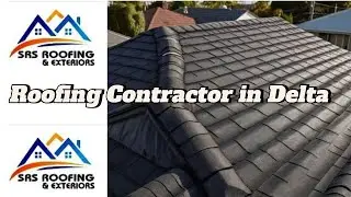 Best Roofing Contractor in Delta BC,Canada 2025|SRS Roofing & Exterior
