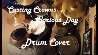 Casting Crown Glorious Day Drum Cover