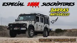 BARRAS ANTIVUELCO para el DEFENDER | ESPECIAL 2000 SUBS | Project Defender 004