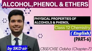 PHYSICAL PROPERTIES OF ALCOHOLS & PHENOL