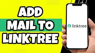 How To Add Mail To Linktree (Quick Tutorial)