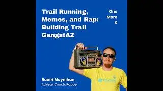 Trail Running, Memes, and Rap: Ruairi Moynihan on Building Trail Gangstaz