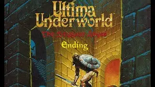 Ultima Underworld: The Stygian Abyss | Ending