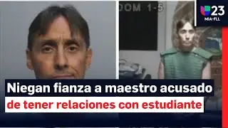 Niegan fianza a maestro de Hialeah acusado de tener relaciones sexuales con una estudiante de 15 año