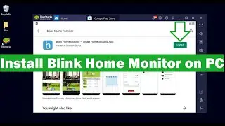 How To Install Blink Home Monitor App on PC Windows & Mac?