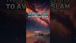 5 Major Sins to Avoid❌ in Islam pt 1 | #shorts #muslim #islam