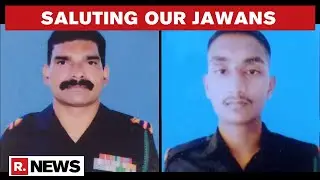 J&K: 2 Jawans Martyred In Anti-Terror Ops, Residents Laud Their Valour | Republic TV