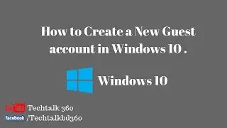 How to Create a new guest account in windows 10