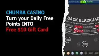Chumba Casino Turn your Free daily points into a free 10 dollar gift card on blackjack