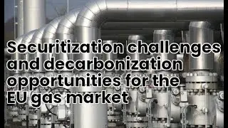 Securitization challenges and decarbonization opportunities for the EU gas market