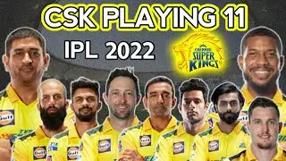 IPL 2022 : Chennai Super Kings Playing 11 | CSK Playing 11 | Chennai Playing XI