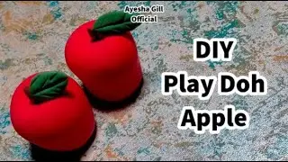 DIY Play Doh Apple | Play Doh Fruits | Play Doh Crafts | Clay Apple Making | Ayesha Gill Official