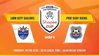 LIVE | Lion City Sailors (SIN) vs PKR Svay Rieng (CAM) | #ShopeeCup 2025/26 Group Stage