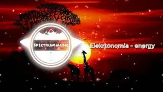 Elektronomia - energy | Spectrum Music