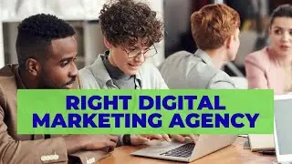 How to Find the Right Digital Marketing Agency - A Step-by-Step Guide