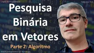 Pesquisa Binária em Vetores Parte 2 - Implementação e Código no Portugol Studio