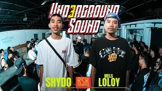 BSK-  SHYDO vs MELS LOLOY -PYAITMUSTDIE | UNDERGROUND SOUND 3