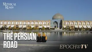 The Persian Road: Unveiling Iran | Mythical Roads