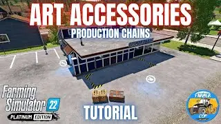 ART ACCESSORIES PRODUCTIONS GUIDE - Farming Simulator 22