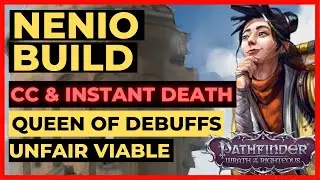 PATHFINDER: WOTR - NENIO Build Guide - Debuffs & INSTANT KILLS for days!