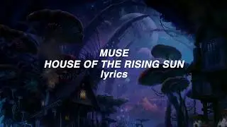 「Muse」House Of The Rising Sun lyrics (HD)