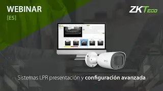 ZKTeco Sistemas LPR  | Webinar y formaci&oacute;n online | Avanzado