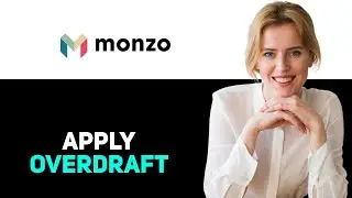 How To Apply For Overdraft Monzo Full Guide 2025